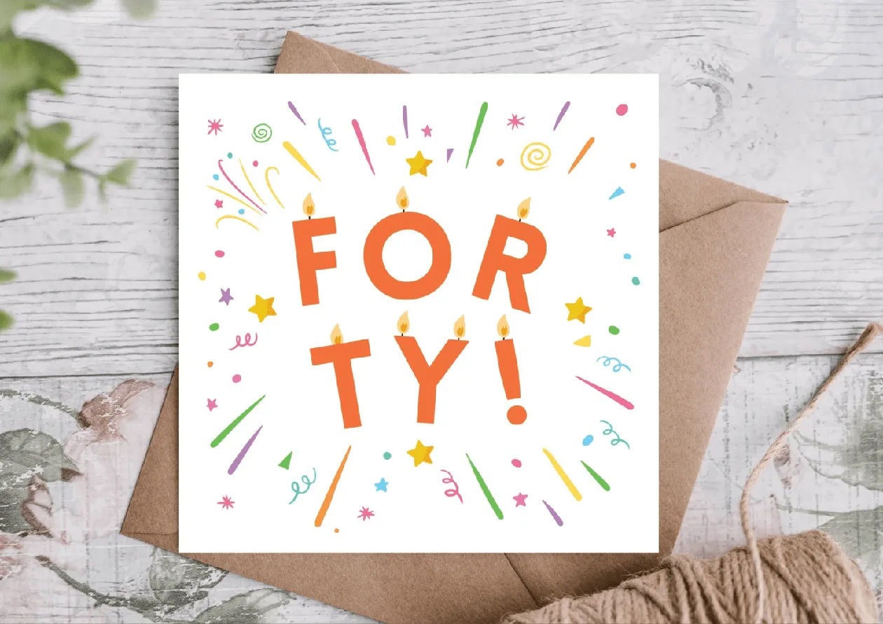Forty Birthday Celebration Card: the shop's own photo