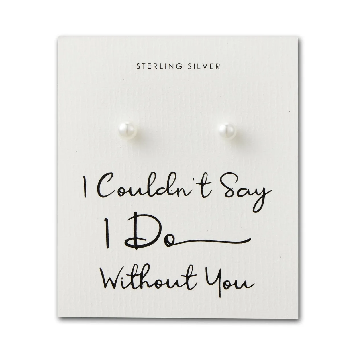 Sterling Silver I Couldn't Say I Do Without You Bridal Pearl Earrings: the shop's own photo