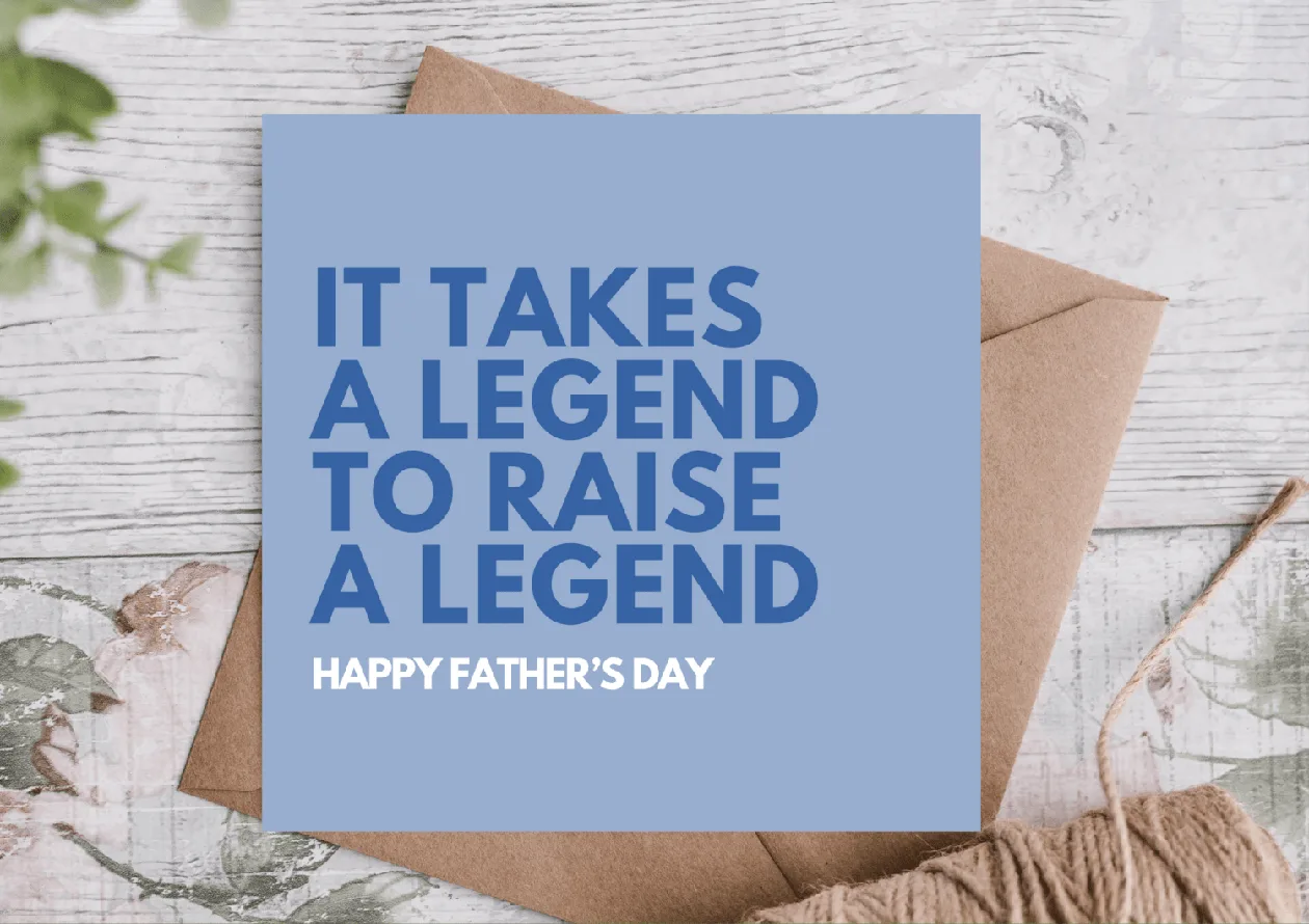 Legend to Raise a Legend Happy Father's Day Card: the shop's own photo